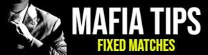 mafia tips fixed matches